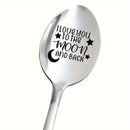 Cuchara de acero inoxidable grabada - "Te amo hasta la luna y de regreso" - Regalo para el Día de San Valentín, Aniversario, Cumpleaños, Navidad, Fiestas - Cuchara sentimental para café, té, postre, helado