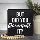 Divertido Letrero de Madera '¿Pero Lo Documentaste?' - Decoración de Oficina Clásica en Negro, 12.7x12.7 cm